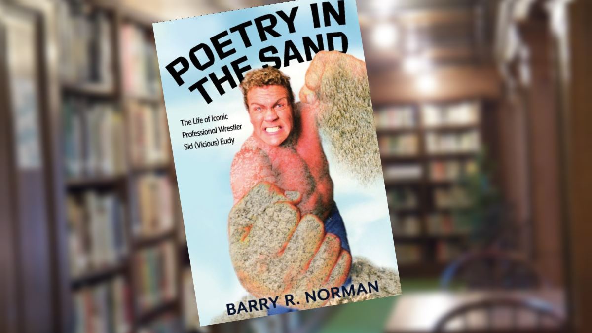 Poetry in the Sand: The Life of Iconic Professional Wrestler Sid (Vicious) Eudy