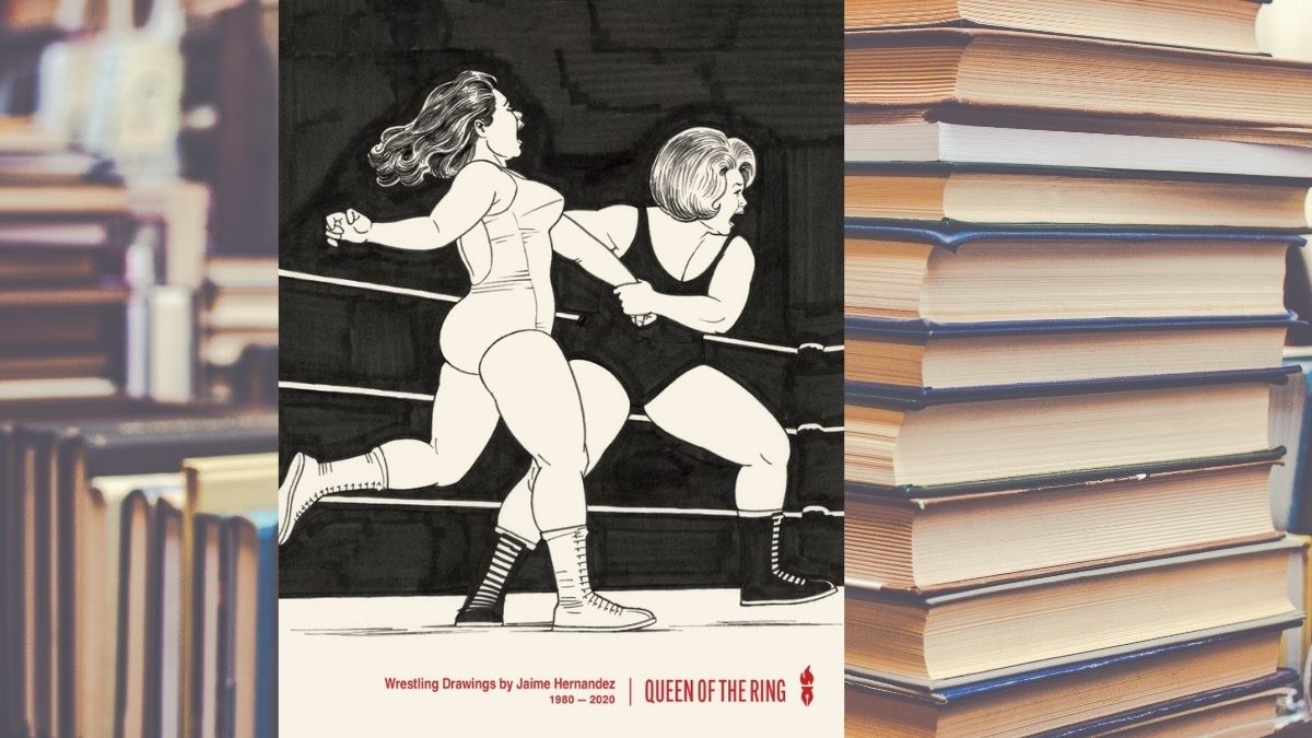 Queen of the Ring: Wrestling Drawings by Jaime Hernadez