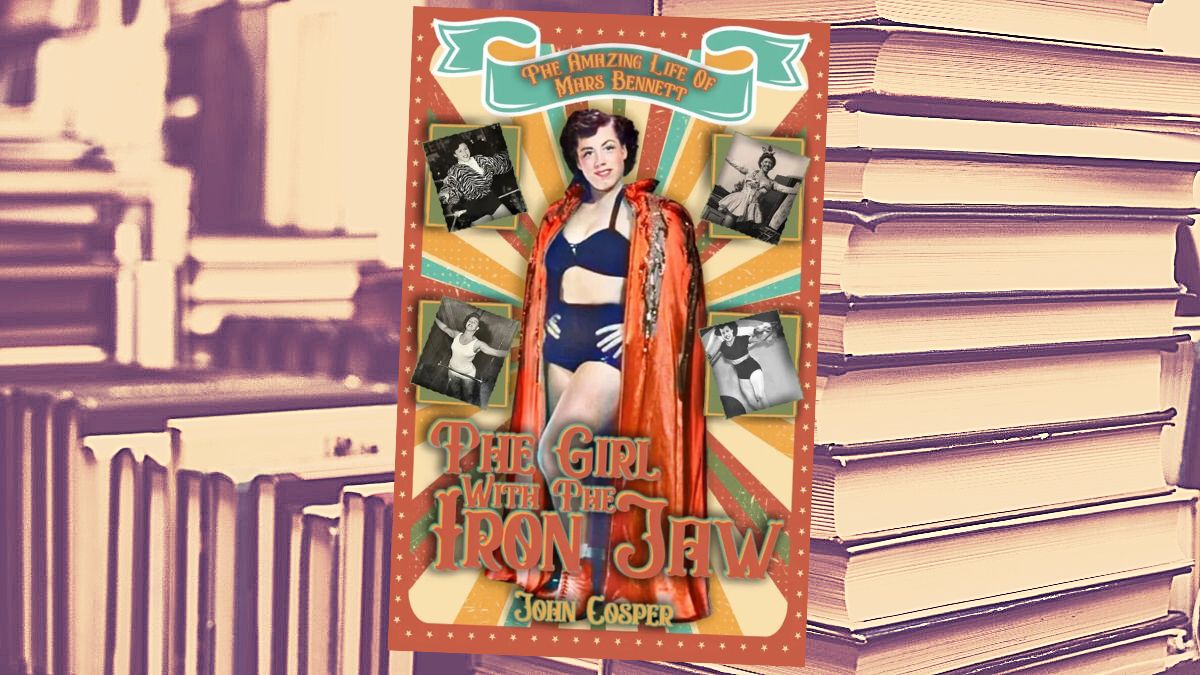 The Girl With The Iron Jaw: The Amazing Life of Mars Bennett