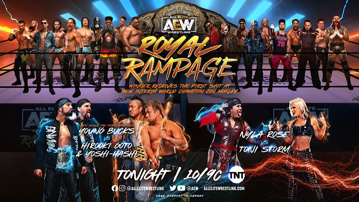 AEW Rampage:  A Royal Rampage and a main event between Nyla Rose and Toni Storm