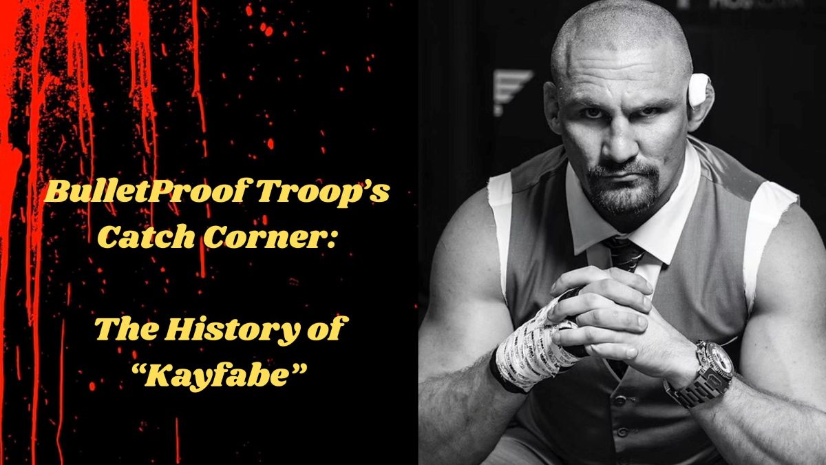 Bulletproof Troop’s Catch Corner: The Birth of ‘Kayfabe’